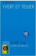 YVERT ET TELLIER     Catalogue De Conversion Euro/franc  Tome I Bis    2002 - Sonstige & Ohne Zuordnung