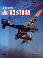 Junkers JU - 87 STUKA - Éditions Atlas / Spécial : La Dernière Guerre  - ( 1979 ) . - AeroAirplanes