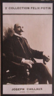 ▶︎ Joseph Caillaux, Né Au Mans  - Homme Politique  Ministre De L'intérieur -   Collection Photo Felix POTIN 1908 - Félix Potin