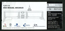 TICKET ENTREE Pour VISITER LE FORT SAO MIGUEL ARCANJO à NAZARE Au PORTUGAL -TRES BON ETAT -REF-5FS0-A5-66735 - Tickets D'entrée