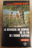 La Revanche Du Serpent Ou La Fin De L'Homo Sapiens  : Bernard Debré : FORMAT DE POCHE + - Soziologie