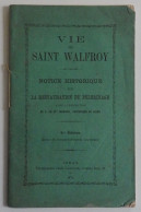 Vie De Saint Walfroy 1874 TBE Ermite Pèlerinage Stylite Ermitage Ardennes - Champagne - Ardenne