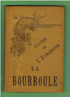 LA BOURBOULE 1896 GUIDE DE L ETRANGER DESCRIPTION DE LA STATION ET DES ETABLISSEMENTS THERMAUX - Auvergne