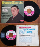 RARE French EP 45t RPM BIEM (7") FRANCIS BLANCHE «Non ! Pas D'orchidée Pour Ma Concierge» +3 (1965) - Collector's Editions