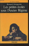 Les Petites écoles Sous L'Ancien Régime - "De Mémoire D'homme" - Grosperrin Bernard - 1984 - Non Classés