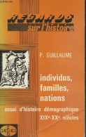 Individus, Familles, Nations - Essai D'histoire Démographique XIXe-XXe Siècles - "Regards Sur L'histoire" N°46 - Guillau - Livres Dédicacés