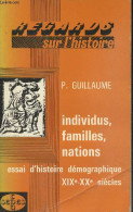 Individus, Familles, Nations - Essai D'histoire Démographique XIXe-XXe Siècles - "Regards Sur L'histoire" N°46 - Guillau - Autographed
