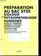 Preparation Au Bac ST2S Biologie Et Physiopathologie Humaines - Sujets Et Corriges - Conseils - Astuces - Rappels De Cou - Non Classés