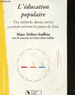 L'education Populaire - Une Méthode, Douze Entrées Pour Tenir Ouvertes Les Portes Du Futur - Marc Héber-Suffrin- Claire - Non Classés