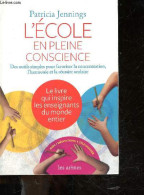 L'Ecole En Pleine Conscience - Des Outils Simples Pour Favoriser La Concentration, L'harmonie Et La Reussite Scolaire - - Non Classés