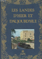 Les Landes D'hier Et D'aujourd'hui - Collectif - 1980 - Aquitaine