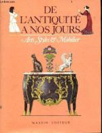 De L'antiquité à Nos Jours - Arts Styles Et Mobilier - COLLECTIF - 0 - Decoración De Interiores