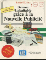 Devenez Imbattable Grace A La Nouvelle Publicite - Comment Multiplier Vos Clients Par 2, Vos Ventes Par 5, Vos Benefices - Contabilidad/Gestión
