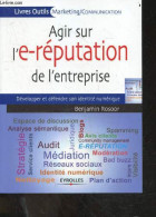 Agir Sur L'e-réputation De L'entreprise - Développer Et Défendre Son Identité Numérique - Livres Outils Marketing/commun - Management