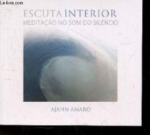 Escuta Interior - Meditacao No Som Silencio - AJAHN AMARO - 2017 - Cultural