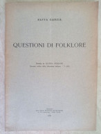 Questioni Di Folklore Autografo Critico Letterario Raffa Garzia Da Cagliari Estratto Da Glossa Perenne 1929 - Historia Biografía, Filosofía