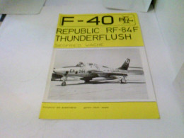 F-40 Flugzeuge Der Luftwaffe - Republic RF-84F Thunderflash - Trasporti