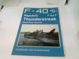 F-40 Flugzeuge Der Luftwaffe - Republik F-84F Thunderstreak - Verkehr