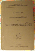 Dictionnaire Manuel Illustré Des Sciences Usuelles. E. Bouant. Armand Colin, Paris, 1894 - Dictionnaires