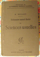 Dictionnaire Manuel Illustré Des Sciences Usuelles. E. Bouant. Armand Colin, Paris, 1894 - Dictionaries