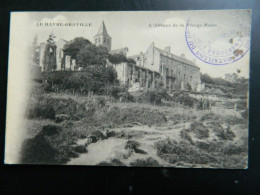 LE HAVRE GRAVILLE                             L'ABBAYE DE LA VIERGE NOIRE - Graville