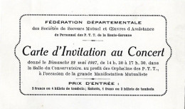 Carte Invitation Au Concert - Fédération Sociétés De Secours Mutuel - Haute Garonne - 22 Mai 1927 - Orphelins Des PTT - - Altri & Non Classificati