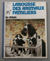 Larousse Des Animaux Familiers - Le Chien - N° 11 - Animals