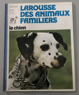 Larousse Des Animaux Familiers - Le Chien - N° 10 - Animales