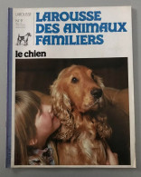 Larousse Des Animaux Familiers - Le Chien - N° 9 - Animals