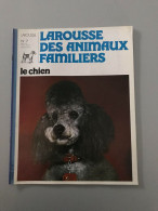 Larousse Des Animaux Familiers - Le Chien - N° 7 - Animales