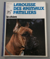 Larousse Des Animaux Familiers - Le Chien - N° 6 - Animales