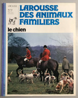 Larousse Des Animaux Familiers - Le Chien - N° 12 - Animaux