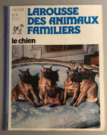Larousse Des Animaux Familiers - Le Chien - N° 14 - Animales