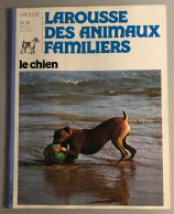 Larousse Des Animaux Familiers - Le Chien - N° 15 - Animals