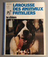 Larousse Des Animaux Familiers - Le Chien - N° 20 - Animals