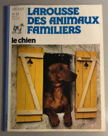Larousse Des Animaux Familiers - Le Chien - N° 23 - Animals
