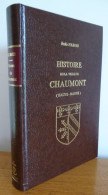 HISTOIRE De La Ville De CHAUMONT Par Emile JOLIBOIS (Haute-Marne) Beau Livre Relié En Très Bel état - Champagne - Ardenne