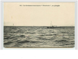 Le Croiseur Sous-marin "Emeraude", En Plongée - Guerre