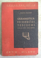 Edmondo Pellegrini - Grammatica Ed Esercizi Tedesci - Collezione Cetim Milano 1943 - WW2 - Guerre 1939-45