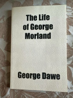 The Life Of George Morland - Other & Unclassified