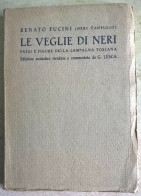 Renato Fucini Neri Tanfucio Le Veglie Di Neri Paesi E Figure Della Campagna Toscana Edizione Scolastica - Tales & Short Stories