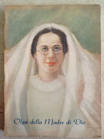 Serva Di Dio Olga Della Madre Di Dio Figlia Della Chiesa Tipografia Vaticana 1957 - Religione