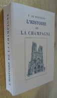 L'HISTOIRE De LA CHAMPAGNE Par F. De Montrol (Exemplaire Numéroté) - Champagne - Ardenne