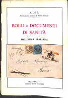 Biblioteca Filatelica - Italia - Bolli E Documenti Di Sanità Del'Area Italiana - A.I.S.P. - Ed. 1981 - Autres & Non Classés