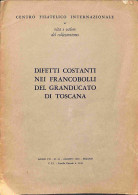 Biblioteca Filatelica - Italia - Difetti Costanti Nei Francobolli Del Granducato Di Toscana - Centro Filatelico Internaz - Other & Unclassified