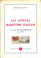 Biblioteca Filatelica - Italia - Gli Annulli Marittimi Italiani In Uso Anteriore Al 1891 - U. Del Bianco (collana Raybau - Andere & Zonder Classificatie