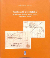 Biblioteca Filatelica - Italia - Guida Alla Prefilatelia - Manuale Per La Lettura Storico-postale Delle Lettere Antiche  - Altri & Non Classificati