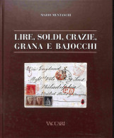 Biblioteca Filatelica - Italia - Lire, Soldi, Crazie, Grana E Bajocchi - M. Mentaschi - Ed. 2003 - Altri & Non Classificati