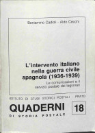 Biblioteca Filatelica - Italia - L'intervento Italiano Nella Guerra Civile Spagnola 1936/1939 - B. Cadioli/A. Cecchi - E - Altri & Non Classificati