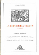 Biblioteca Filatelica - Italia - La Repubblica Veneta 1848/1849 - Catalogo Descrittivo E Valutazione Dei Bolli Di Franch - Otros & Sin Clasificación